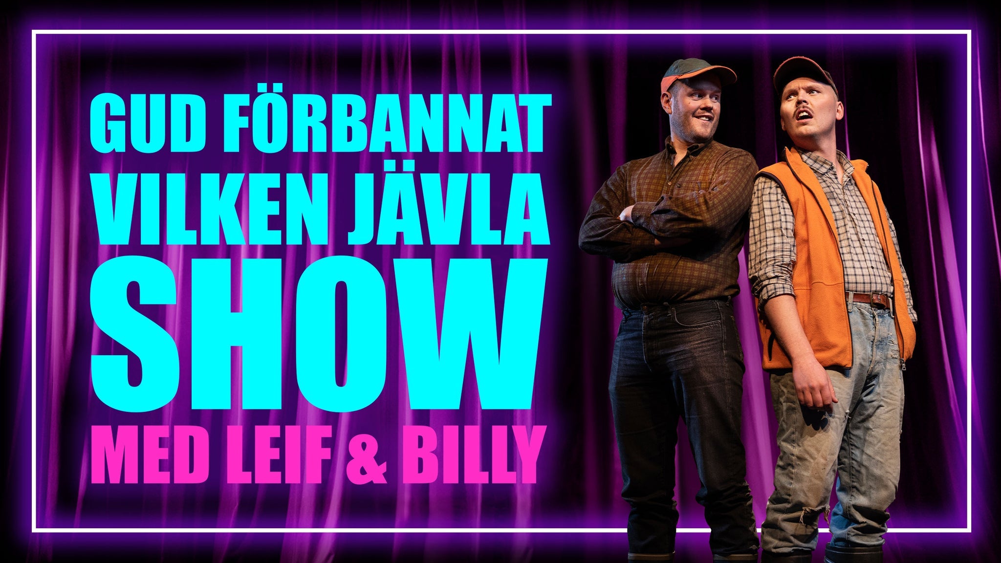 Gud förbannat vilken jävla SHOW! Med Leif & Billy