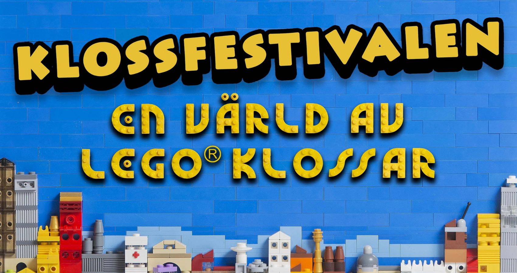 Klossfestivalen Stockholm – Sveriges roligaste LEGO-event