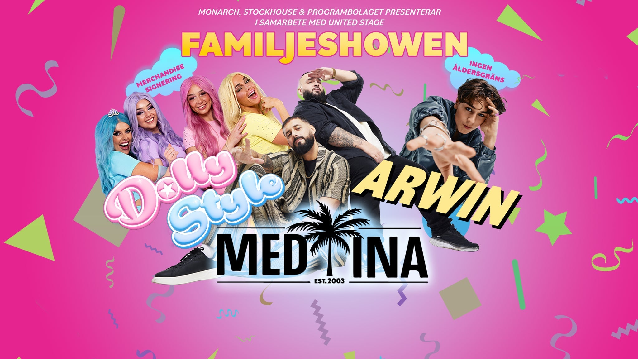 Familjeshowen – Dolly Style / Medina / Arwin